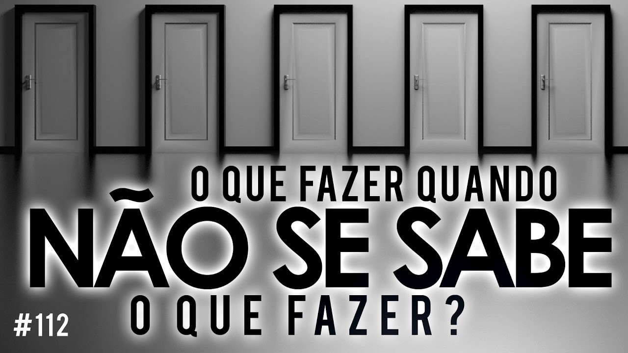 O que fazer quando não se sabe o que fazer?