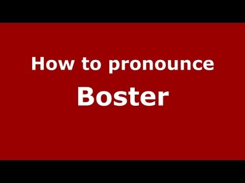 How to Pronounce Boster - PronounceNames.com