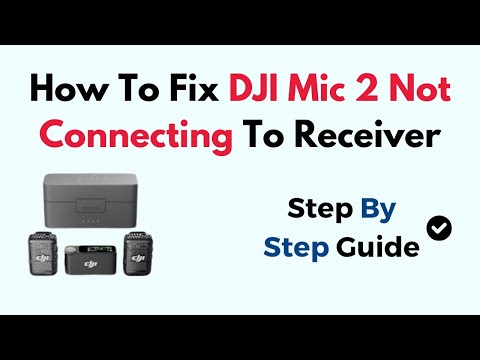 How To Fix DJI Mic 2 Not Connecting To Receiver