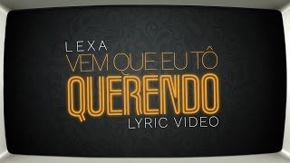 Lexa :: Vem Que Eu Tô Querendo (Lyric Video)