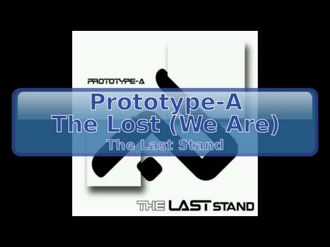 Prototype-A - The Lost (We Are) [HD, HQ]