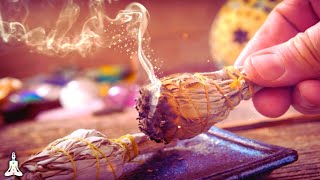 White Sage Powerful ENERGY CLEANSING Music I Purify Yourself, Your Home & Remove Old Negative Energy