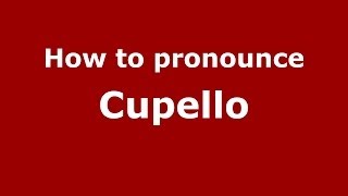How to pronounce Cupello