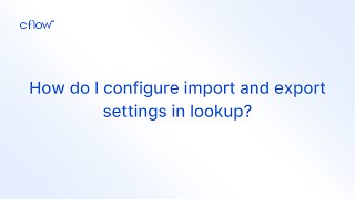 Download the video "How do I configure import and export settings in lookup?"
