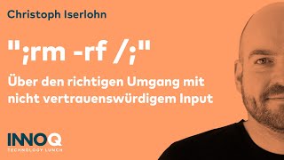 ";rm -rf /;" - über den richtigen Umgang mit nicht vertrauenswürdigen Input – INNOQ Technology Lunch