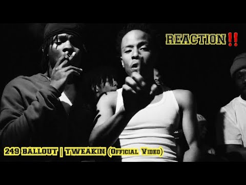 249 BALLOUT | TWEAKIN’ (Official Video) [REACTION]