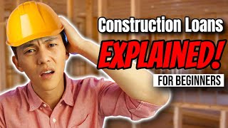 How Construction Loans Work for Beginners (2021)