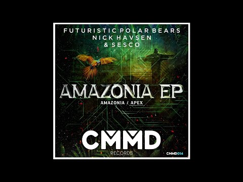 Futuristic Polar Bears & Nick Havsen - Amazonia (Extended Mix)