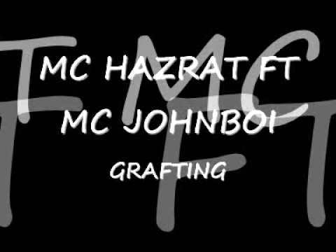 MC HAZRAT FT JOHNBOI GRAFTING