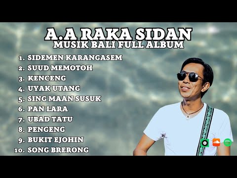 A.A RAKA SIDAN || KUMPULAN LAGU BALI TERBAIK FULL ALBUM A.A RAKA SIDAN - BALI MUSIK