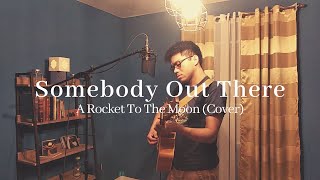 Somebody Out There - A Rocket To The Moon (Cover)