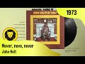 John Holt – Never, Never, Never + LYRICS  (John Holt - 1000 Volts Of Holt, Trojan Records, 1973)