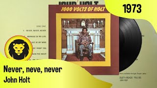 Download lagu John Holt – Never, Never, Never   LYRICS  (John Holt - 1000 Volts Of Holt, Trojan Records, 1973) mp3
