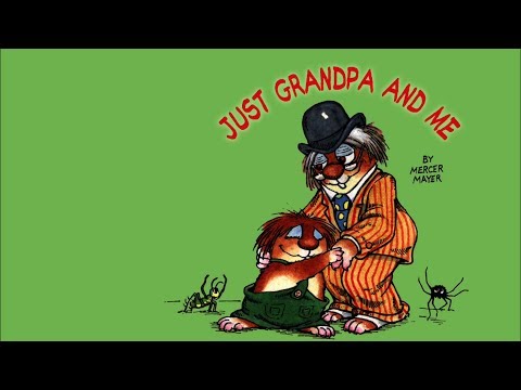Just Grandpa and Me by Mercer Mayer - Little Critter - Read Aloud Books for Children - Storytime