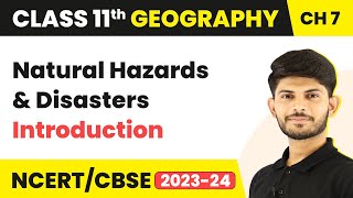 Natural Hazards and Disasters - Introduction | Class 11 Geography