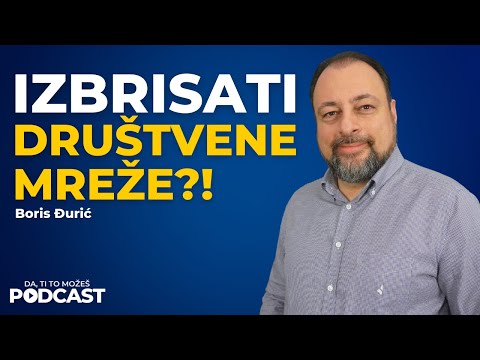 Da li je potrebno da izbrišeš društvene mreže? — Boris Đurić | Ivan Kosogor Podcast Ep.089