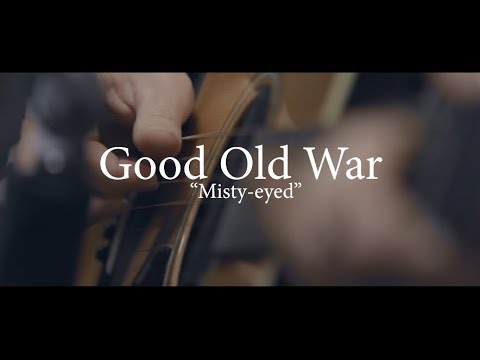 Good Old War - Misty-eyed (Acoustic Session)