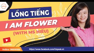 Ms Hiếu Lồng tiếng I AM FLOWER