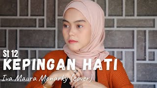 Download lagu ST12 'KEPINGAN HATI'- IVA MAURA MONARKY (cover akustik) mp3
