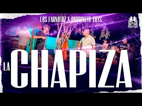 Los Farmerz x Padrinito Toys - La Chapiza [En Vivo]