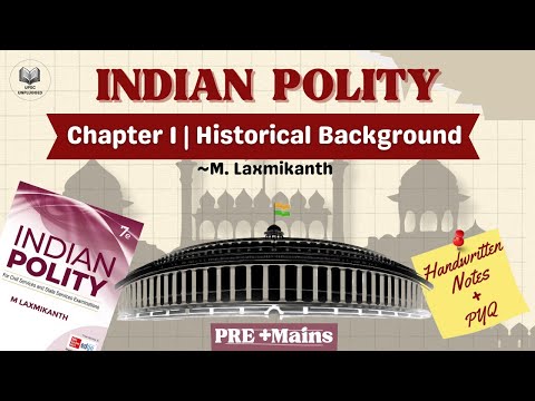 Chapter-1 Historical background | Indian Polity by M. Laxmikanth | UPSC 2026