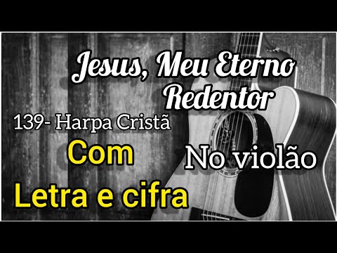Jesus, Meu Eterno Redentor - Harpa Cristã