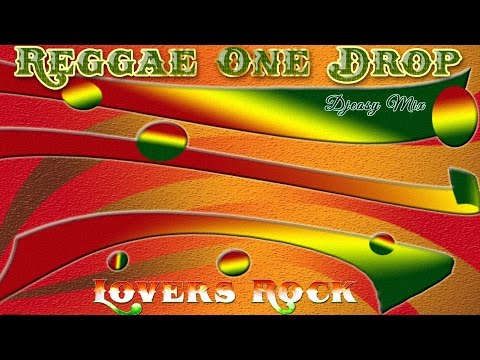 Reggae One Drop & Lovers Rock mixx by djeasy