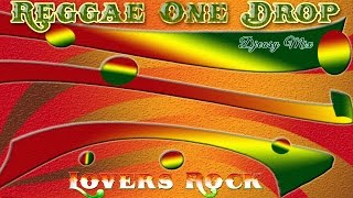 Reggae One Drop & Lovers Rock mixx by djeasy