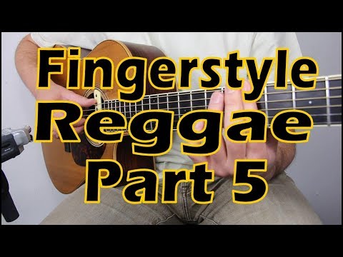 How to Play Fingerstyle Reggae  - Part 5/5 - with Zane Charron