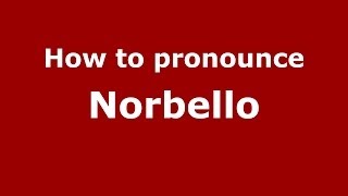 How to pronounce Norbello