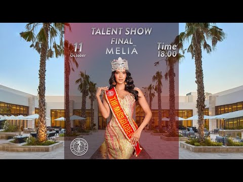 THE MISS GLOBE ® 2025 - TALENT SHOW FINAL