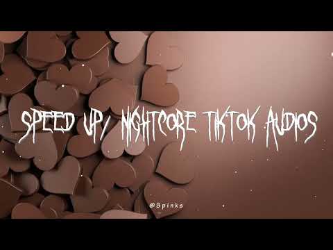 sped up/nightcore tiktok audios ♡ pt. 292