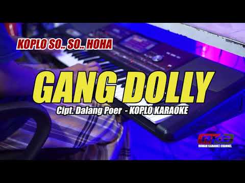 GANG DOLLY KARAOKE KOPLO SO SO HOHA.. AUDIO JERNIH GLERR