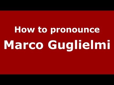 How to pronounce Marco Guglielmi (Italian/Italy)  - PronounceNames.com