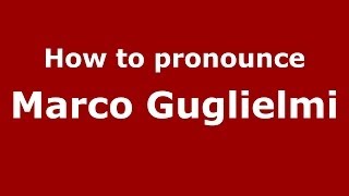 How to pronounce Marco Guglielmi