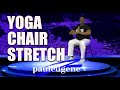 Yoga Chair With Meditations Stretching And Pilates A Holistic Approach To Wellness 30 Minutes