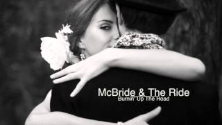 McBride & The Ride - Burnin' up the road