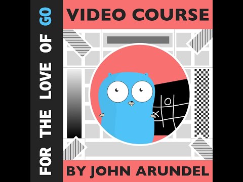 For the Love of Go: Golang Video Course (sample)