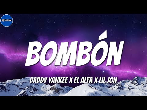 Daddy Yankee x El Alfa x Lil Jon ╸Bombón | Letra/Lyrics