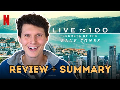 Live to 100: Secrets of the Blue Zones Review + Summary (Netflix)