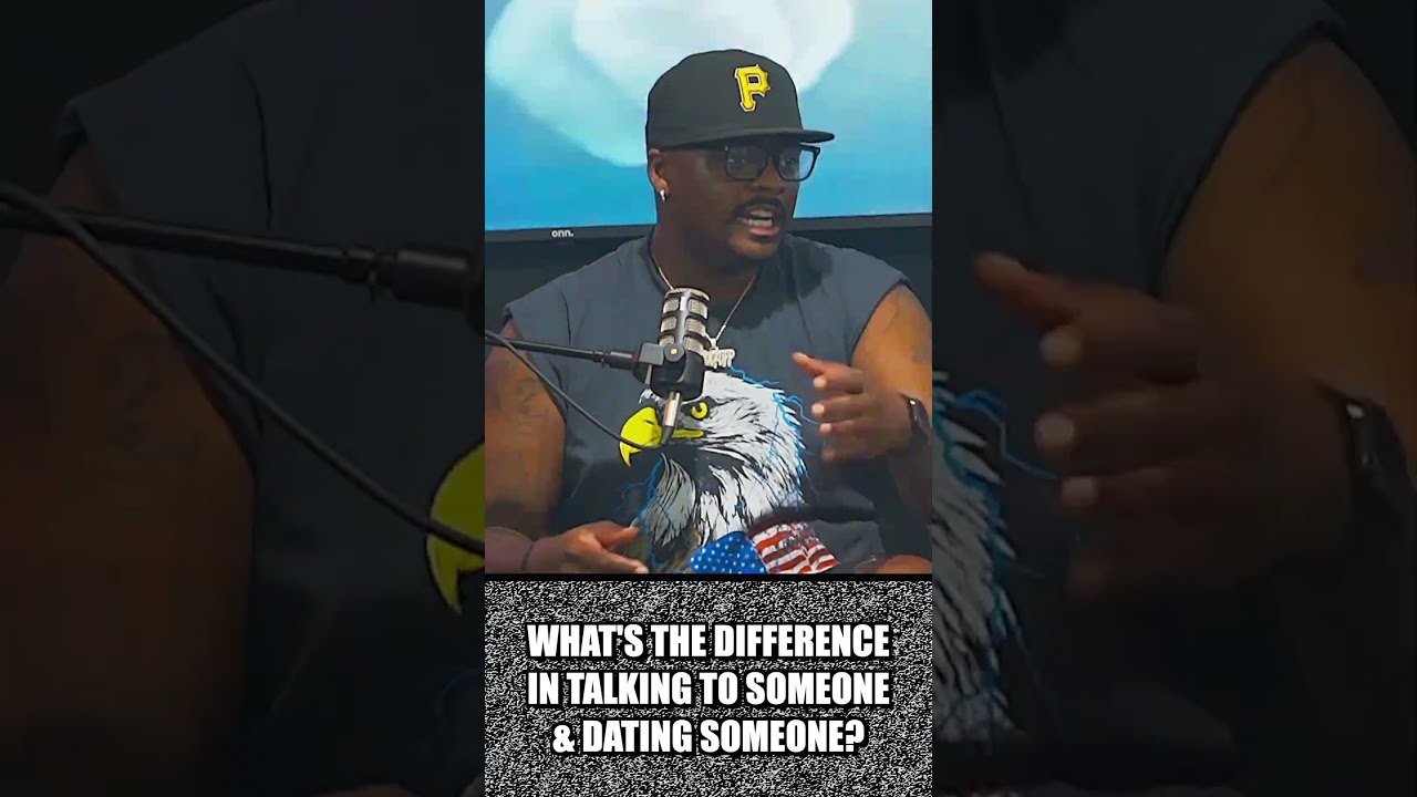 What’s the difference in talking to someone and dating someone?