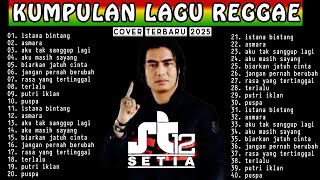 Download lagu St12 X Setia Band Full Album || Kumpulan Lagu St12 Versi Reggae Ska Viral mp3