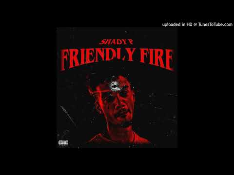 Shady P-Friendly Fire