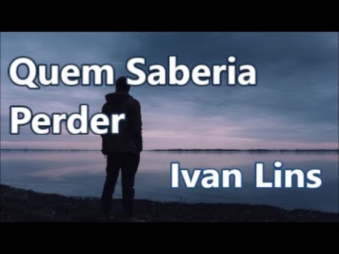 Quem Saberia Perder - Sá e Guarabyra