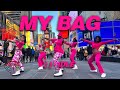 [KPOP IN PUBLIC NYC] (여자)아이들((G)I-DLE) - MY BAG | DANCE COVER | NOT SHY DANCE CREW | TIMES SQUARE