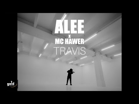 Alee feat. MC Hawer - TRAVIS | Official Music Video