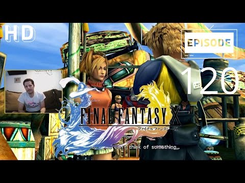 Final Fantasy X HD Remaster Playthrough pt120