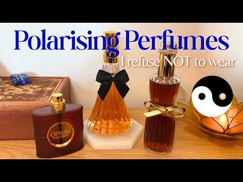 Polarising perfumes I refuse not to wear