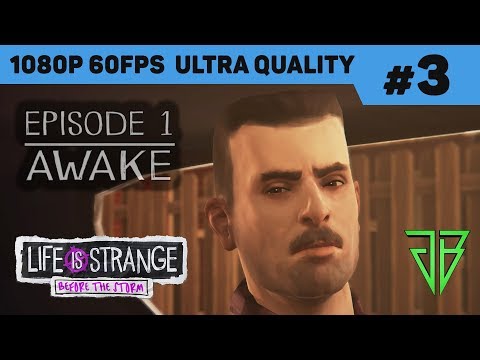 LIFE IS STRANGE BEFORE THE STORM Gameplay Walkthrough Part 3 - Episode 1: Awake - No Commentary PC