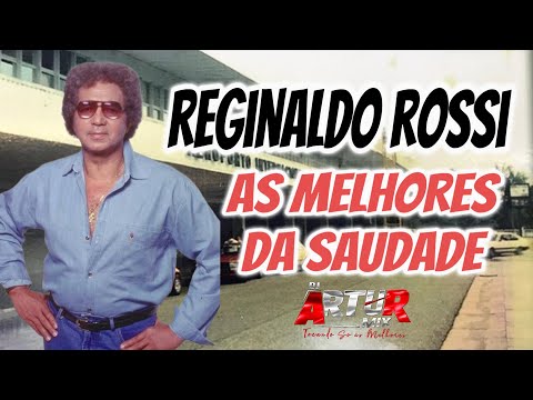 SET ESPECIAL REGINALDO ROSSI - AS MELHORES PRA RECORDAR #bailedasaudade #passadão